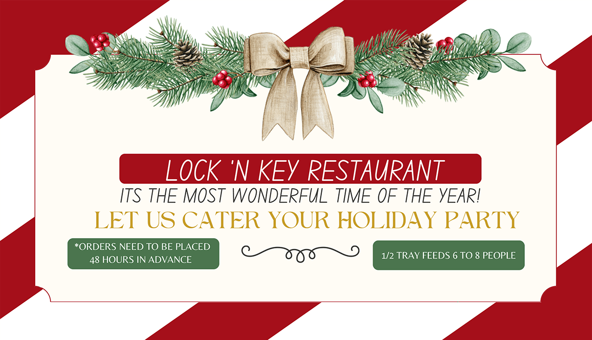 Lock N Key Restaurant banner with holiday garland. It's the most wonderful time of the year! Let us cater your holiday party.